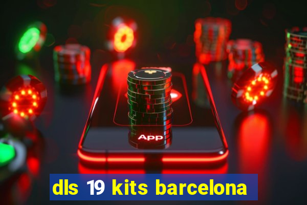 dls 19 kits barcelona